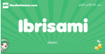 Ibrisami arabic girl name and meaning, quranic girls name Ibrisami