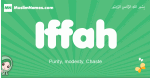 Iffah arabic girl name and meaning, quranic girls name Iffah
