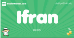 Ifran arabic boys name and meaning, quranic boys name Ifran