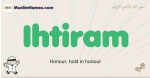 Ihtiram muslim boys name and meaning, islamic boys name Ihtiram