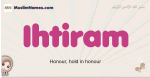 Ihtiram muslim girls name and meaning, islamic girls name Ihtiram