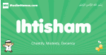 Ihtisham arabic boys name and meaning, quranic boys name Ihtisham
