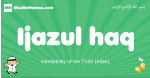 Ijazul-haq arabic boys name and meaning, quranic boys name Ijazul-haq