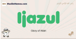 Ijazul muslim boys name and meaning, islamic boys name Ijazul