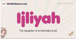 Ijliyah muslim girls name and meaning, islamic girls name Ijliyah