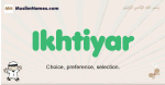 Ikhtiyar muslim boys name and meaning, islamic boys name Ikhtiyar