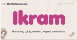 Ikram muslim girls name and meaning, islamic girls name Ikram