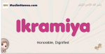 Ikramiya muslim girls name and meaning, islamic girls name Ikramiya