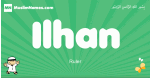 Ilhan arabic boys name and meaning, quranic boys name Ilhan