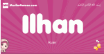 Ilhan arabic girls name and meaning, quranic girls name Ilhan