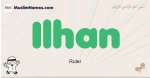 Ilhan muslim boys name and meaning, islamic boys name Ilhan