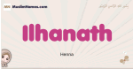 Ilhanath muslim girls name and meaning, islamic girls name Ilhanath