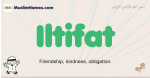 Iltifat muslim boys name and meaning, islamic boys name Iltifat