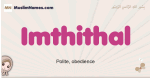 Imthithal muslim girls name and meaning, islamic girls name Imthithal