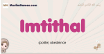 Imtithal muslim girls name and meaning, islamic girls name Imtithal