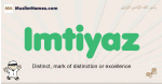 Imtiyaz muslim boys name and meaning, islamic boys name Imtiyaz