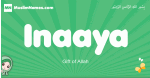 Inaaya arabic girl name and meaning, quranic girls name Inaaya