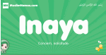 Inaya arabic girl name and meaning, quranic girls name Inaya
