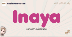 Inaya muslim girls name and meaning, islamic girls name Inaya