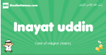 Inayat-uddin arabic boys name and meaning, quranic boys name Inayat-uddin