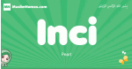 Inci arabic girl name and meaning, quranic girls name Inci