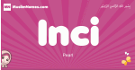 Inci arabic girls name and meaning, muslim girl name Inci