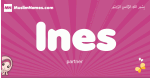 Ines arabic girls name and meaning, muslim girl name Ines