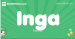 Inga arabic girl name and meaning, quranic girls name Inga