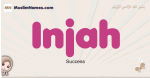 Injah muslim girls name and meaning, islamic girls name Injah
