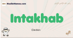 Intakhab muslim boys name and meaning, islamic boys name Intakhab