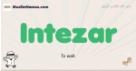 Intezar muslim boys name and meaning, islamic boys name Intezar