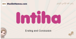 Intiha muslim girls name and meaning, islamic girls name Intiha