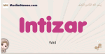 Intizar muslim girls name and meaning, islamic girls name Intizar
