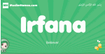 Irfana arabic girl name and meaning, quranic girls name Irfana