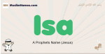 Isa muslim boys name and meaning, islamic boys name Isa