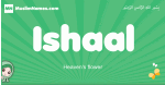 Ishaal arabic girl name and meaning, quranic girls name Ishaal
