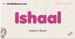 Ishaal muslim girls name and meaning, islamic girls name Ishaal
