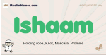 Ishaam muslim boys name and meaning, islamic boys name Ishaam