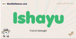 Ishayu muslim boys name and meaning, islamic boys name Ishayu