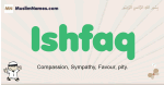 Ishfaq muslim boys name and meaning, islamic boys name Ishfaq