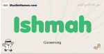 Ishmah muslim boys name and meaning, islamic boys name Ishmah