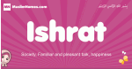Ishrat arabic girls name and meaning, quranic girls name Ishrat