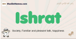 Ishrat muslim boys name and meaning, islamic boys name Ishrat