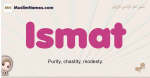 Ismat muslim girls name and meaning, islamic girls name Ismat