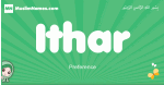 Ithar arabic girl name and meaning, quranic girls name Ithar