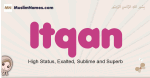 Itqan muslim girls name and meaning, islamic girls name Itqan