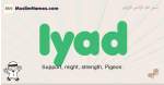 Iyad muslim boys name and meaning, islamic boys name Iyad