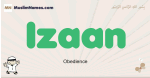 Izaan muslim boys name and meaning, islamic boys name Izaan