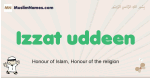 Izzat-uddeen muslim boys name and meaning, islamic boys name Izzat-uddeen
