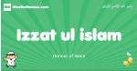 Izzat-ul-islam arabic boys name and meaning, quranic boys name Izzat-ul-islam